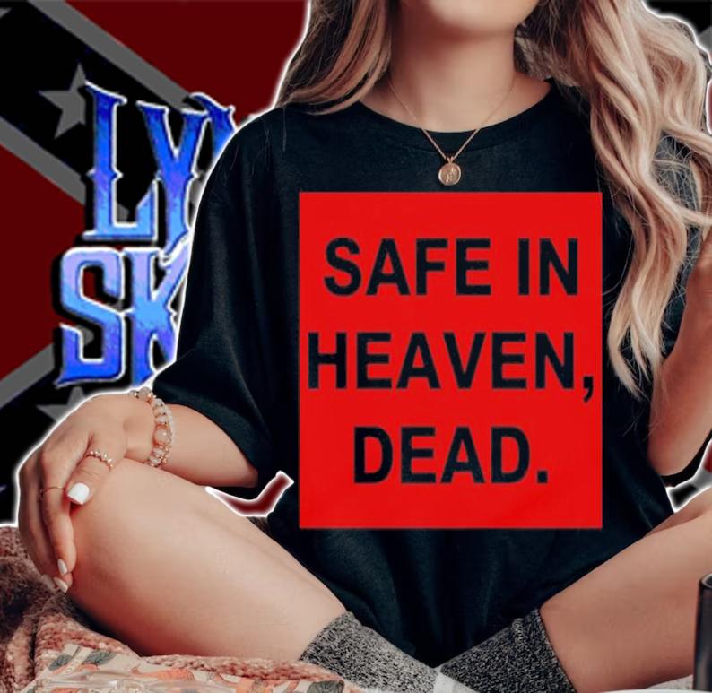 Safe In Heaven Dead Shirt t-shirt woman shirt