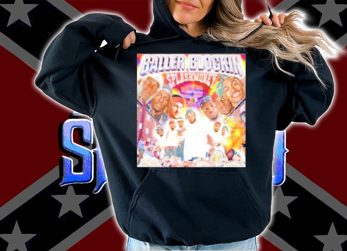 Splash Money Records Presents Baller Blockin Shirt t-shirt hoodie