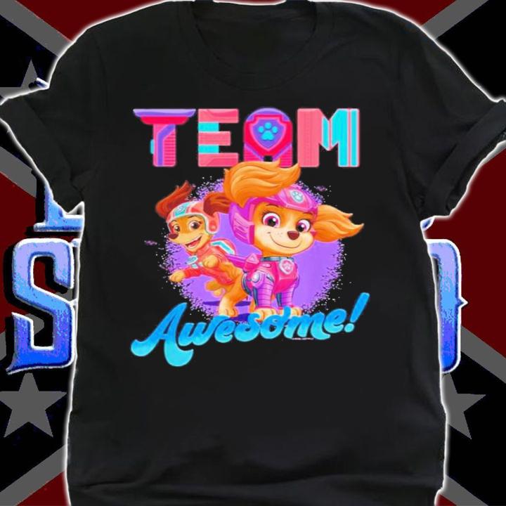 Team Awesome Paw Patrol The Movie Shirt t-shirt