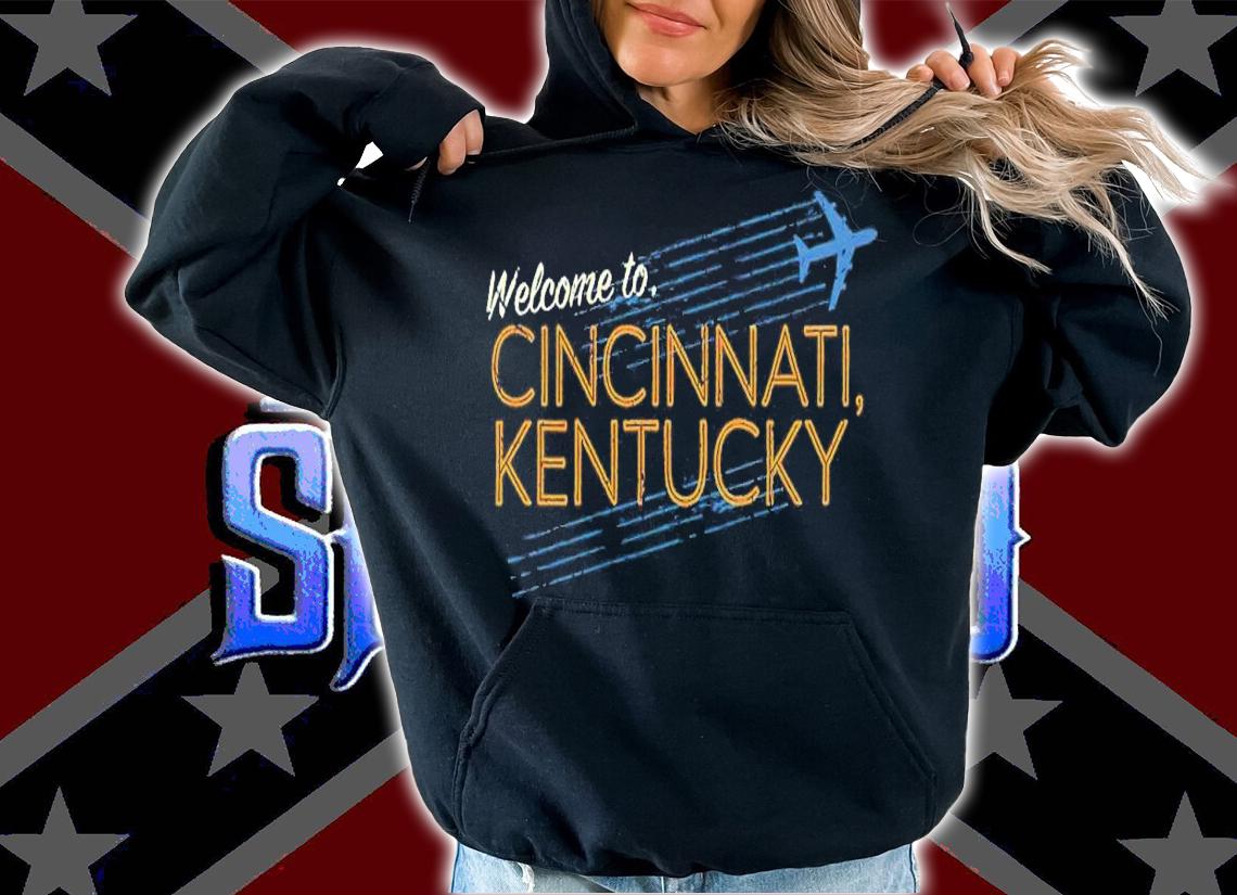 Welcome to Cincinnati Kentucky shirt t-shirt