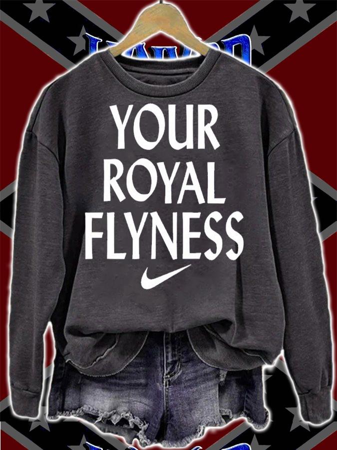 Your Royal Flyness Nike shirt t-shirt sweatshirt