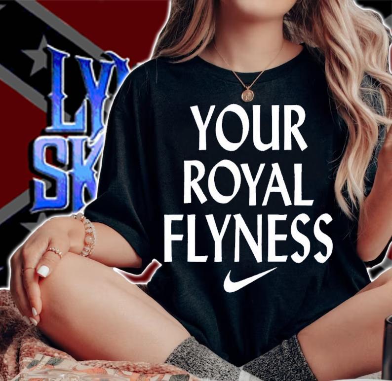 Your Royal Flyness Nike shirt t-shirt woman shirt