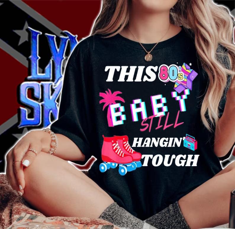 This 80's Baby Still Hangin Tough T-Shirt t-shirt woman shirt
