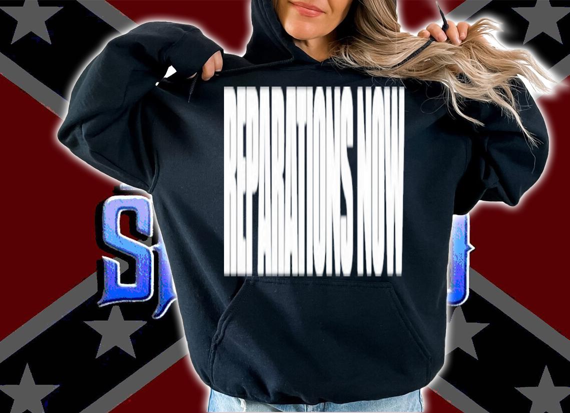 Tonikaj Reparations Now Shirt t-shirt hoodie