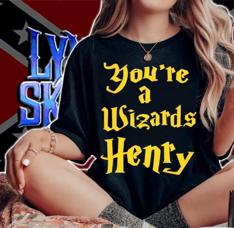 You're A Wizards Henry T-Shirt t-shirt woman shirt