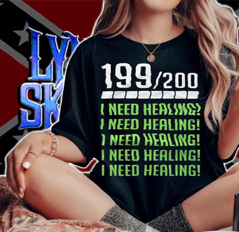 199200 I Need Healing Shirt t-shirt