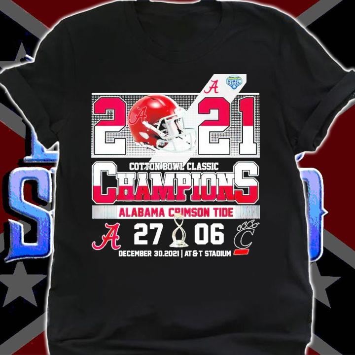 2021 Cotton Bowl Classic Champions Alabama Crimson Tide 27 6 Cincinnati Bearcats Shirt t-shirt shirt