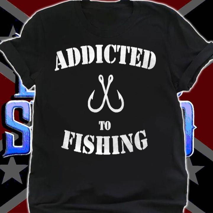Addicted To Fishing Fish Hook Pullover shirt t-shirt