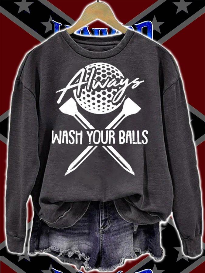 Always Wash Your Balls Golf Funny Golfing Sport Lover Golfer T-Shirt t-shirt