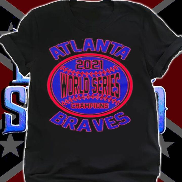 Atlanta 2021 World Series Champions Braves T-Shirt t-shirt shirt