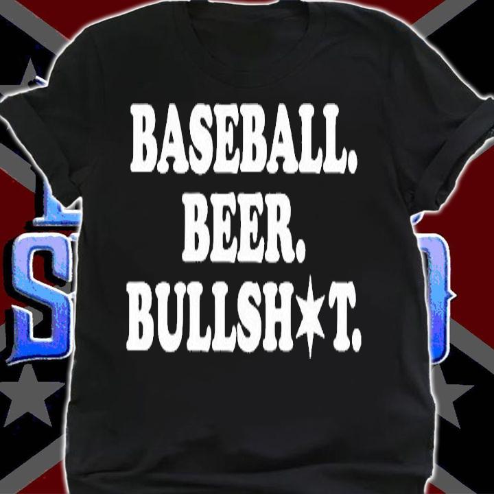 Baseball Beer Bullshit shirt t-shirt