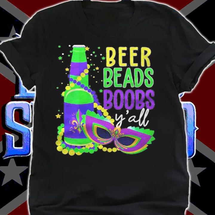 Beer Beads Boobs Yall Drinking Mardi Gras T-shirt t-shirt