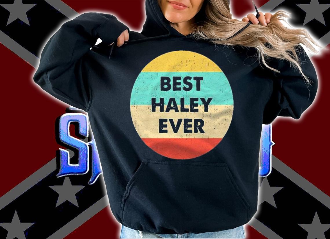 Best Haley Ever Name Personalized Custom Shirt t-shirt