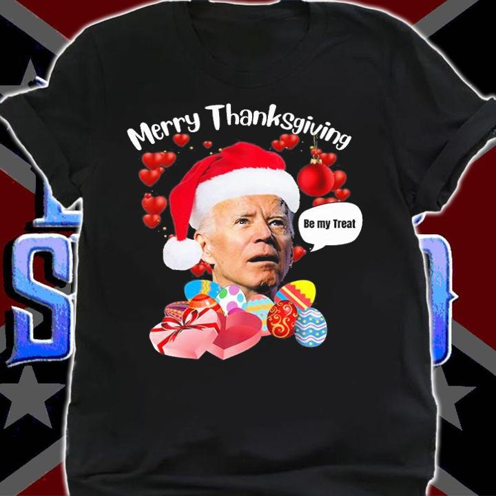 Biden Merry Thanksgiving Be my treat T-Shirt t-shirt shirt