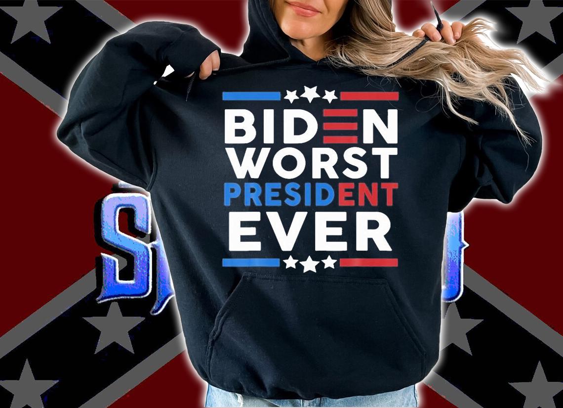 Biden Worst President Ever Funny Political Humor T-Shirt t-shirt hoodie