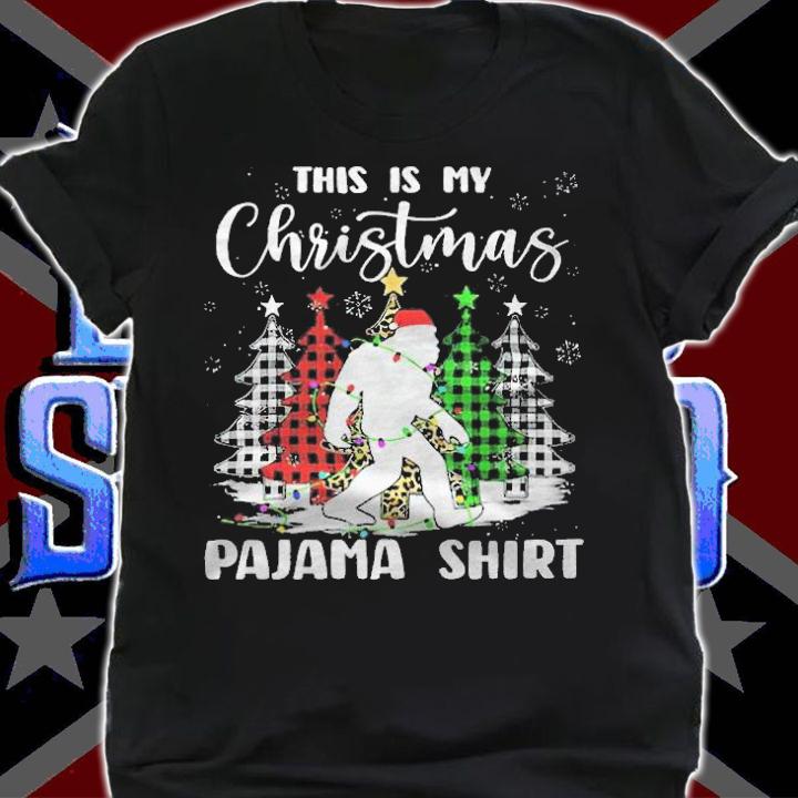 Bigfoot this is my Christmas pajama shirt T-shirt t-shirt