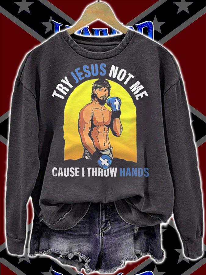 Boxing Try Jesus Not Me Cause I Throw Hands shirt t-shirt