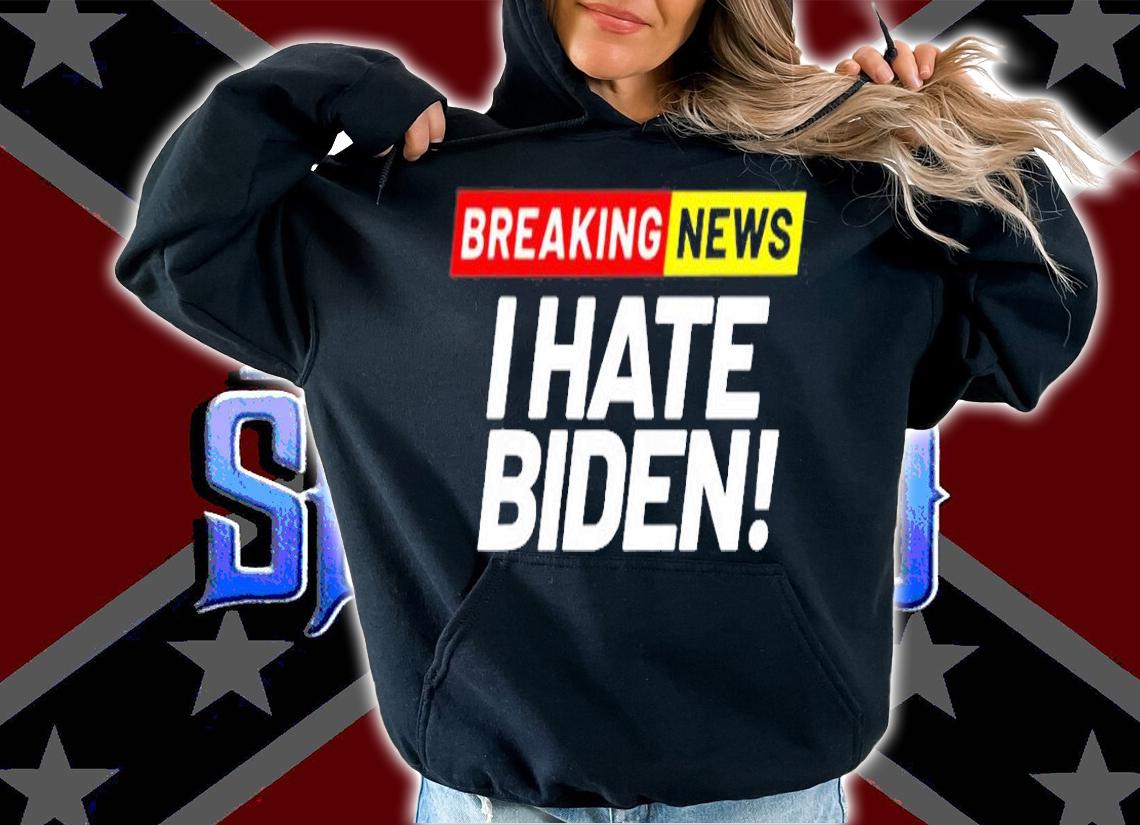 Breaking News I Dont Care I Hate Joe Biden Sucks T-Shirt t-shirt