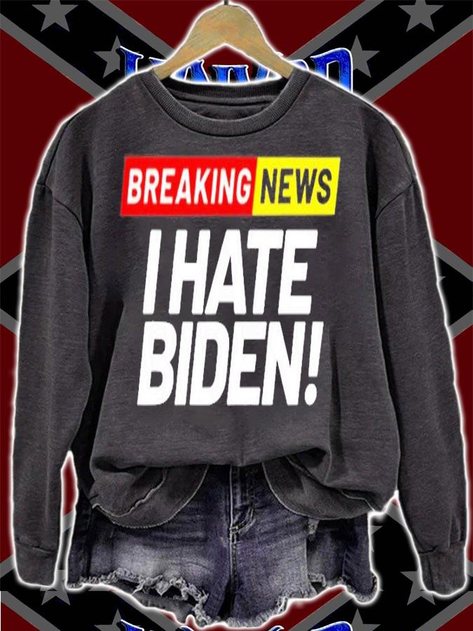 Breaking News I Dont Care I Hate Joe Biden Sucks T-Shirt t-shirt