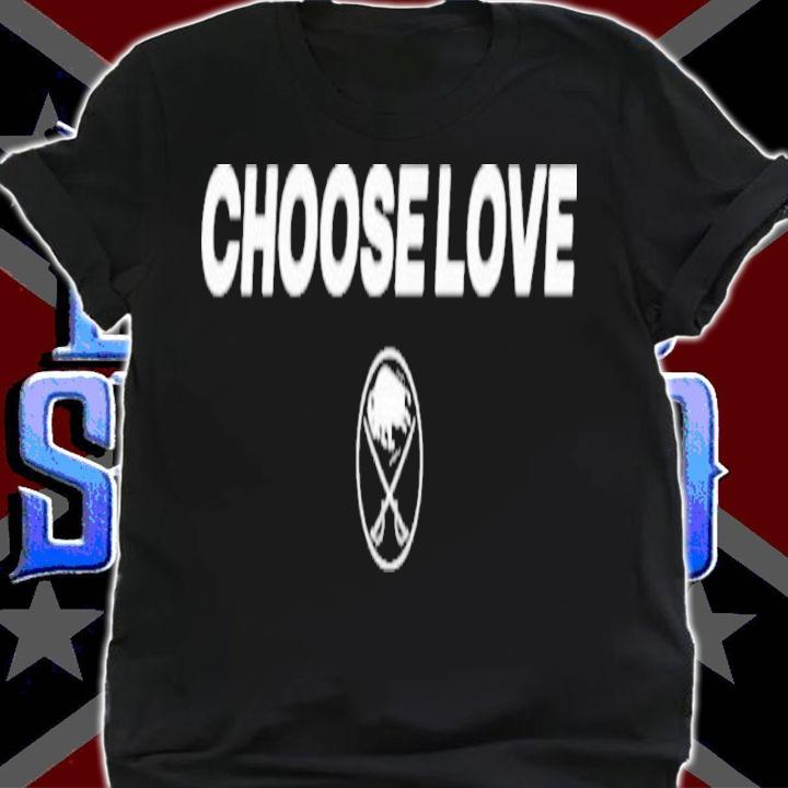 Buffalo Sabres Choose Love Shirt t-shirt shirt