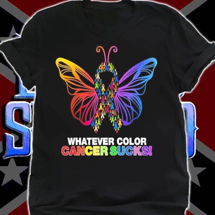 Butterfly Whatever Color Cancer Sucks Shirt t-shirt