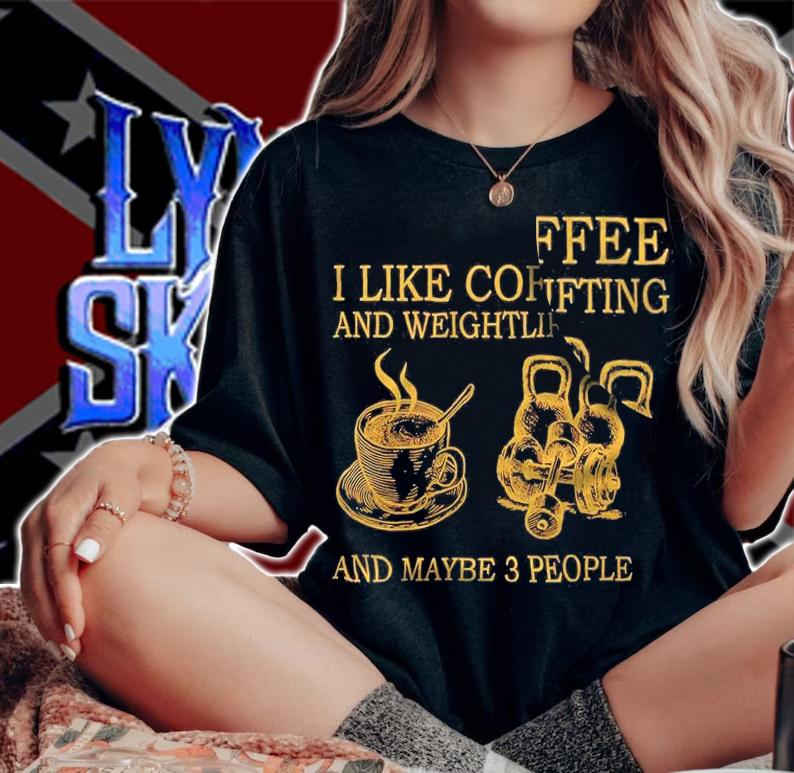I like coffee and weightlifting and maybe 3 people shirt t-shirt