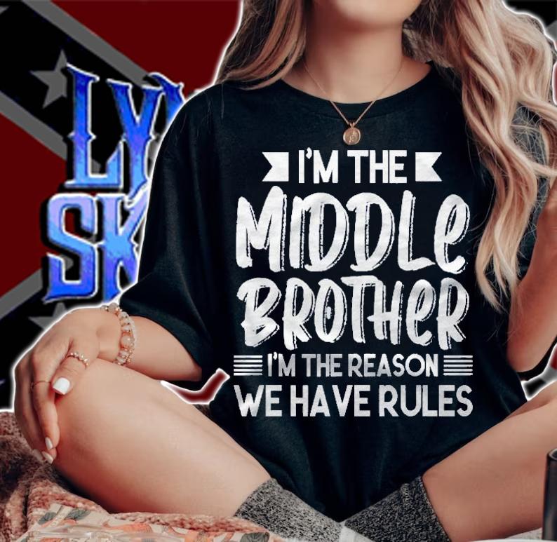 Im The Middle Brother Im The Reason We Have Rules Sibling shirt t-shirt woman shirt