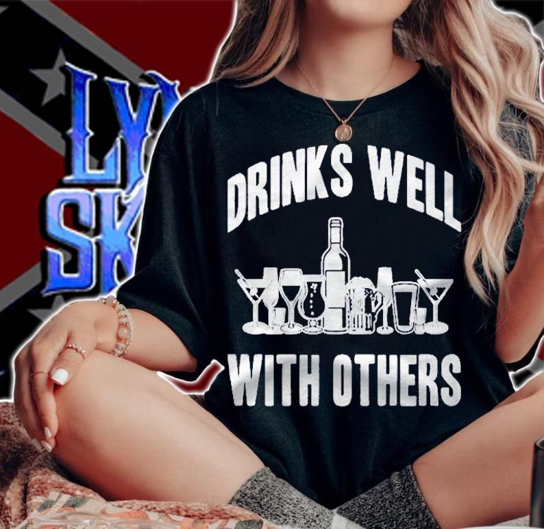 Drinks Well With Others Sarcastic Party Funny Shirt t-shirt