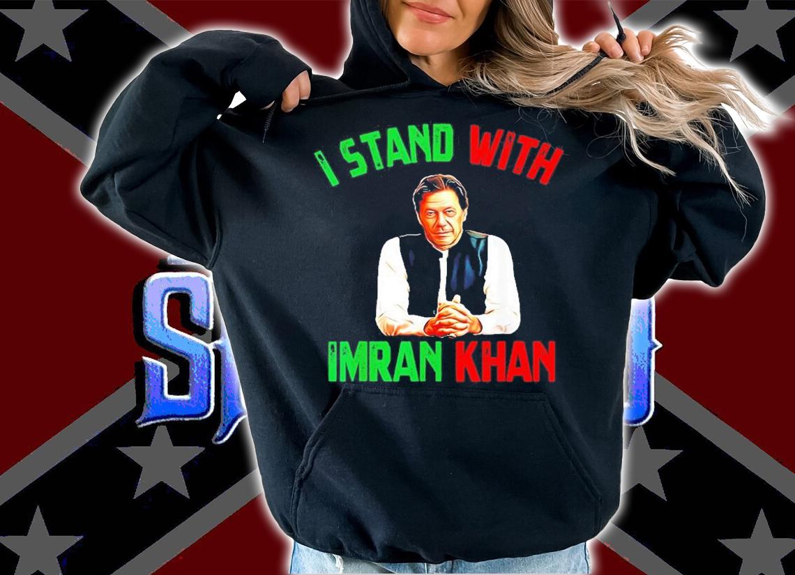 I Stand With Imran Khan PIT Pakistan T-Shirt t-shirt hoodie