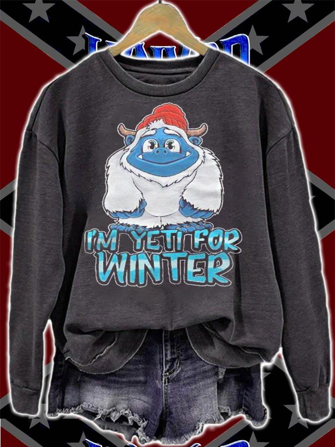 Im Yeti For Winter  Ready For Xmas And The White Snow Shirt t-shirt sweatshirt