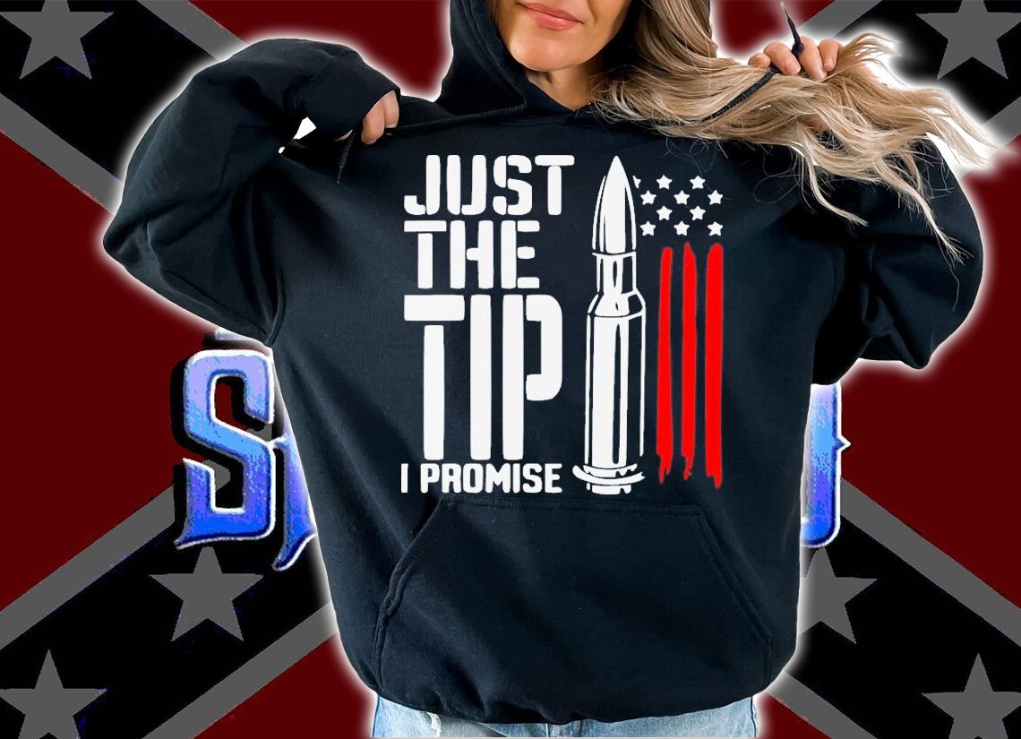 Just The Tip I Promise USA Flag T-Shirt t-shirt hoodie