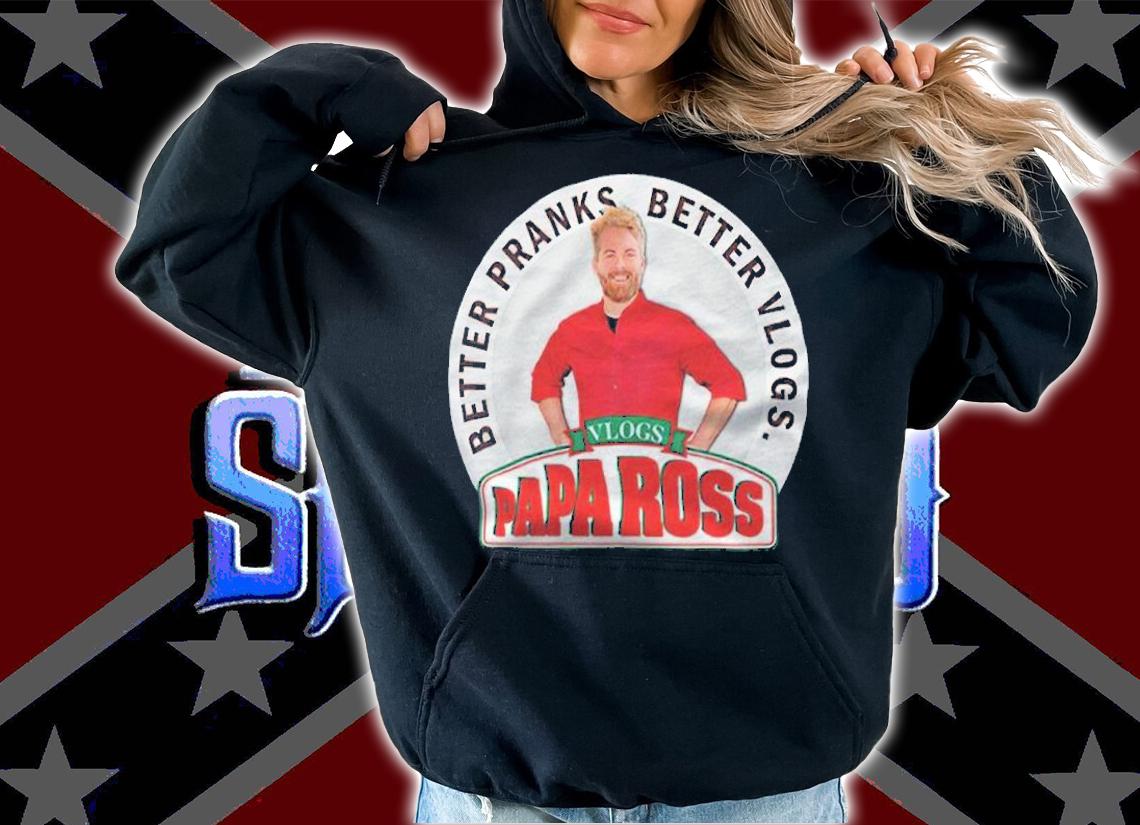 Ross Creations better pranks better vlogs papa Ross T-shirt t-shirt