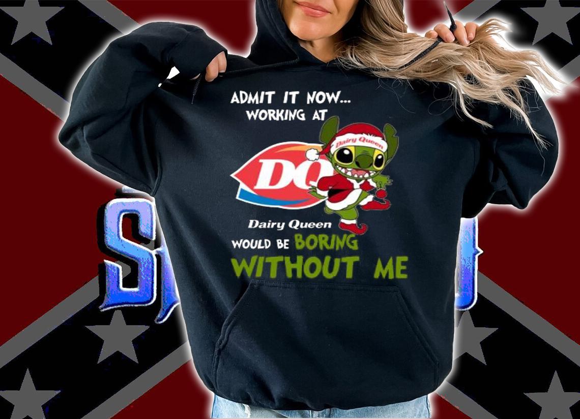 Stitch Admit It Now Working At Dairy Queen Would Be Boring Without Me Christmas t-shirt