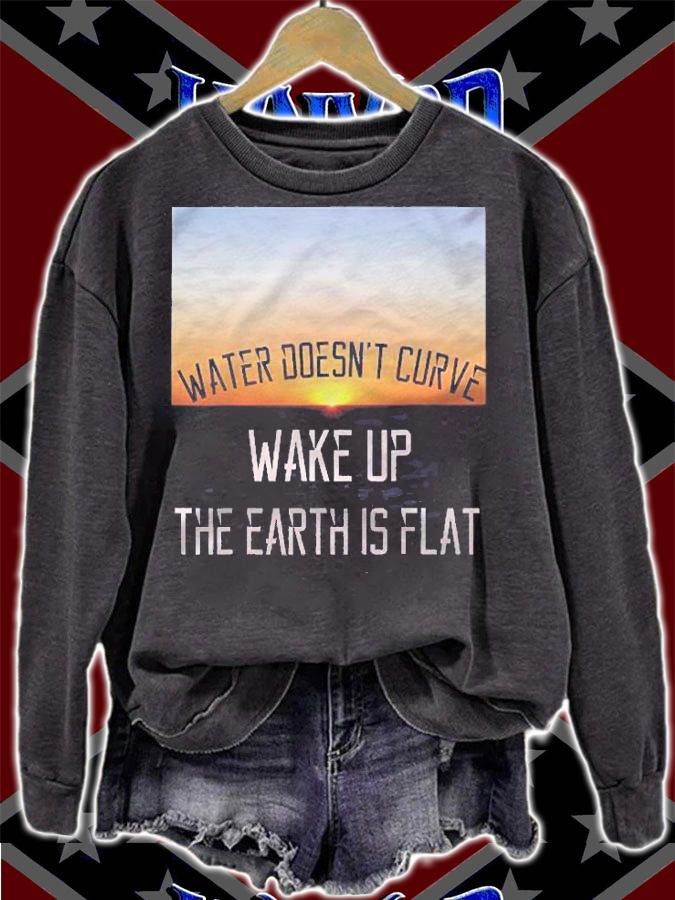 Water Doesnt Curve  Wake Up  The Earth Is Flat Shirt t-shirt sweatshirt