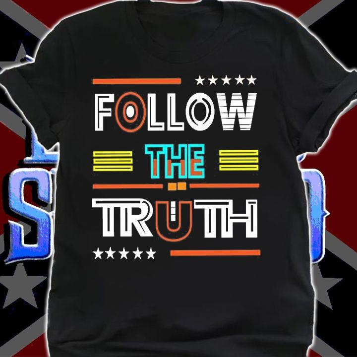 Follow The Truth T-Shirt t-shirt shirt