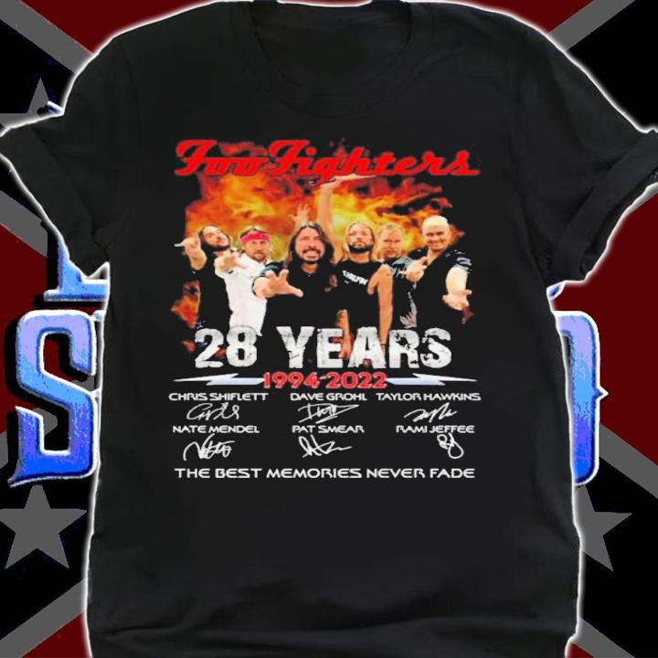 Foo Fighters 28 Years 1994-2022 Signatures The Best Memories Never Fade Shirt t-shirt shirt