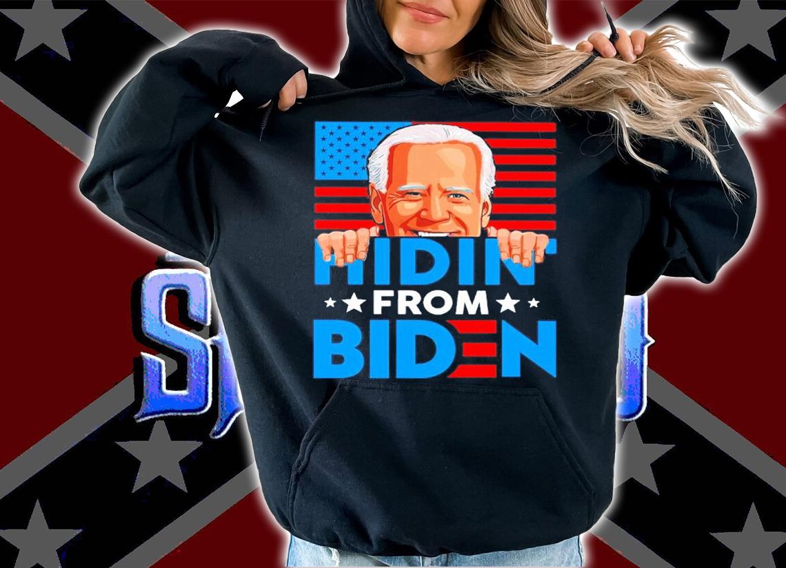 Hidin' From Biden Shirt t-shirt