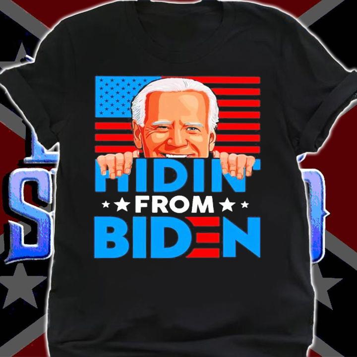 Hidin' From Biden Shirt t-shirt