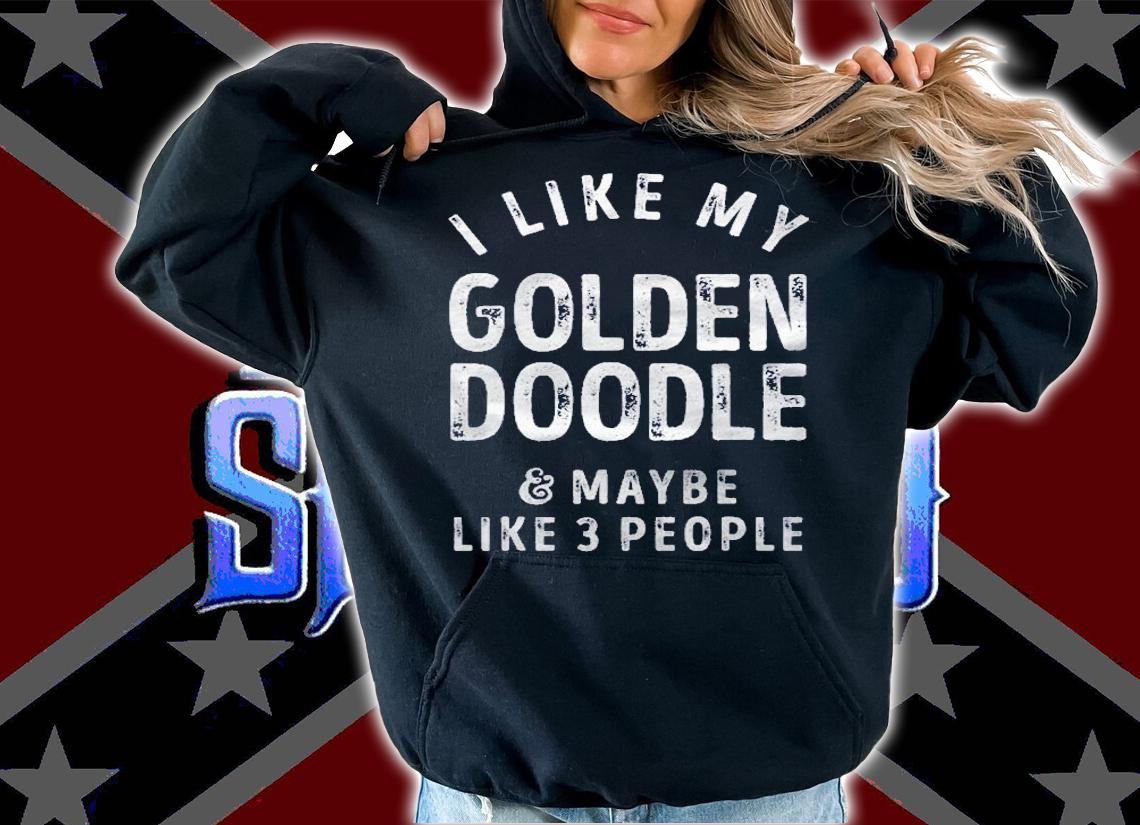 I Like My Golden Doodle And Maybe Like 3 People Dog Lover Shirt t-shirt
