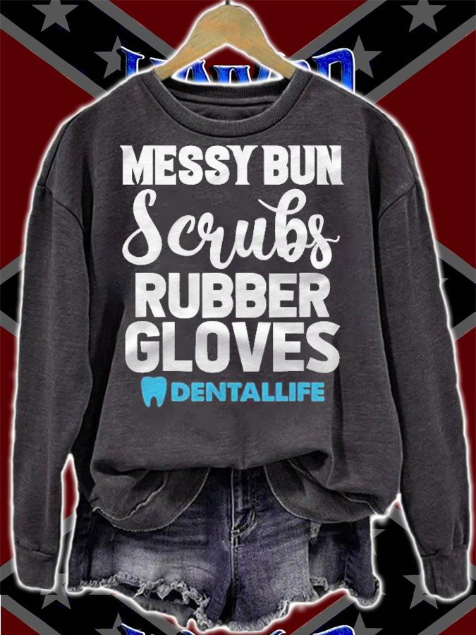 Messy Bun Scrubs Rubber Gloves Dental Dentist Dentistry Shirt t-shirt