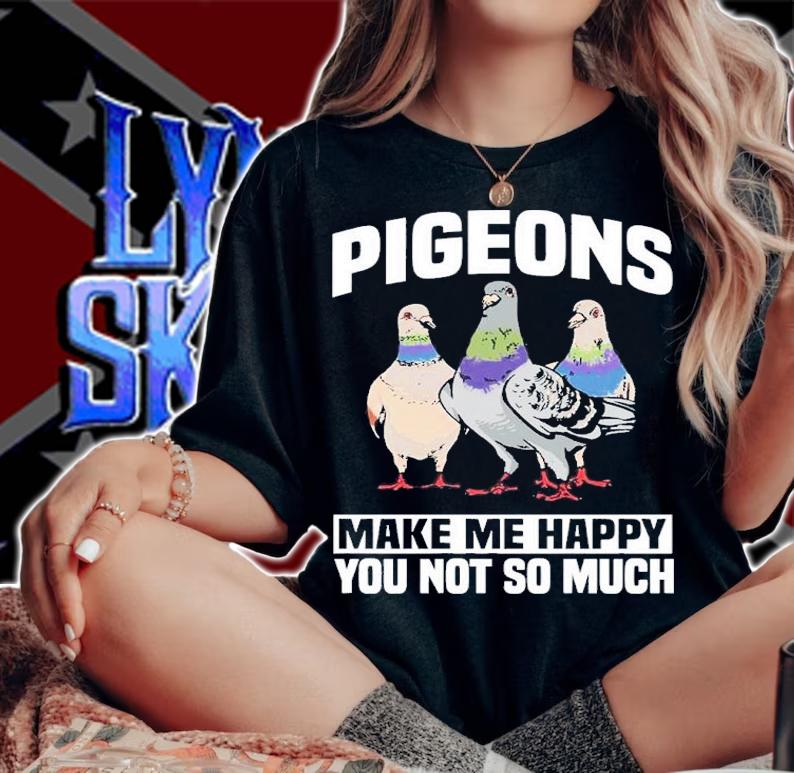 Pigeons Make Me Happy You Not So Much Shirt t-shirt woman shirt