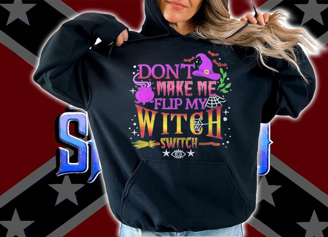 Dont Make Me Flip My Witch Switch Halloween Vintage Shirt t-shirt