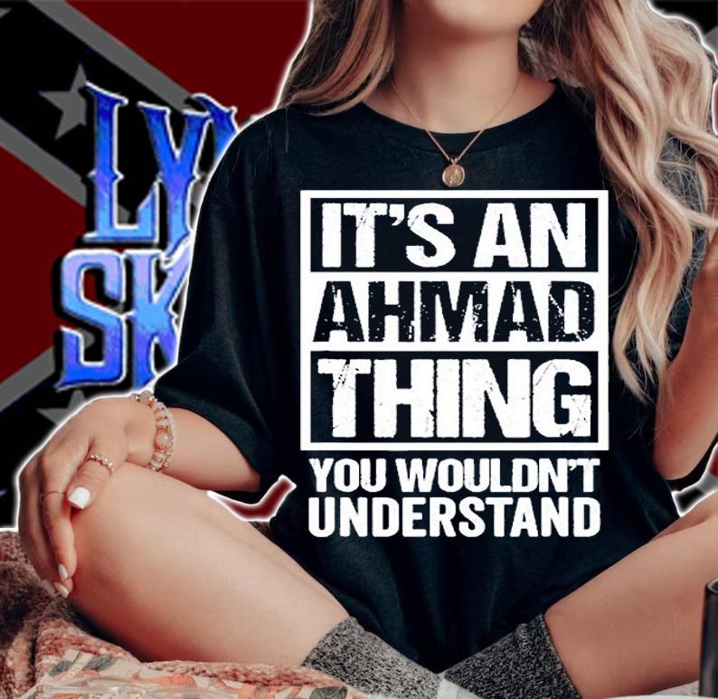 Its An Ahmad Thing You Wouldnt Understand T-Shirt t-shirt