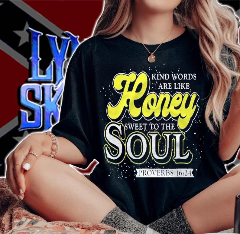 Kind Words Are Like Honey Sweet To The Soul Prayer Shirt t-shirt
