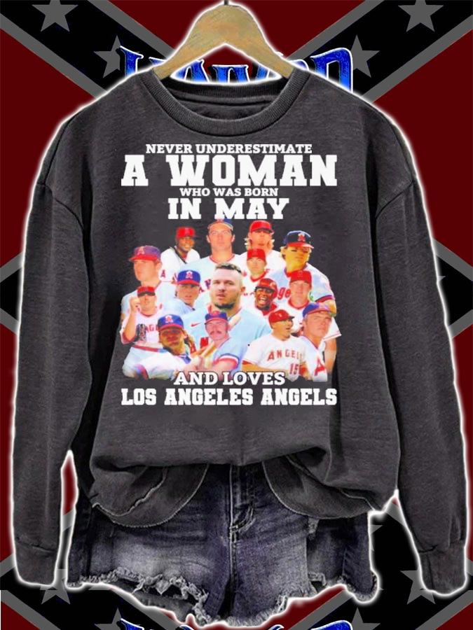 Never Underestimate A Woman Who Was Born In May And Loves Los Angeles Angels Shirt t-shirt sweatshirt