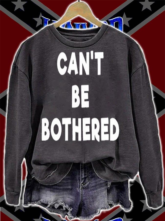 Cant Be Bothered T-Shirt t-shirt sweatshirt