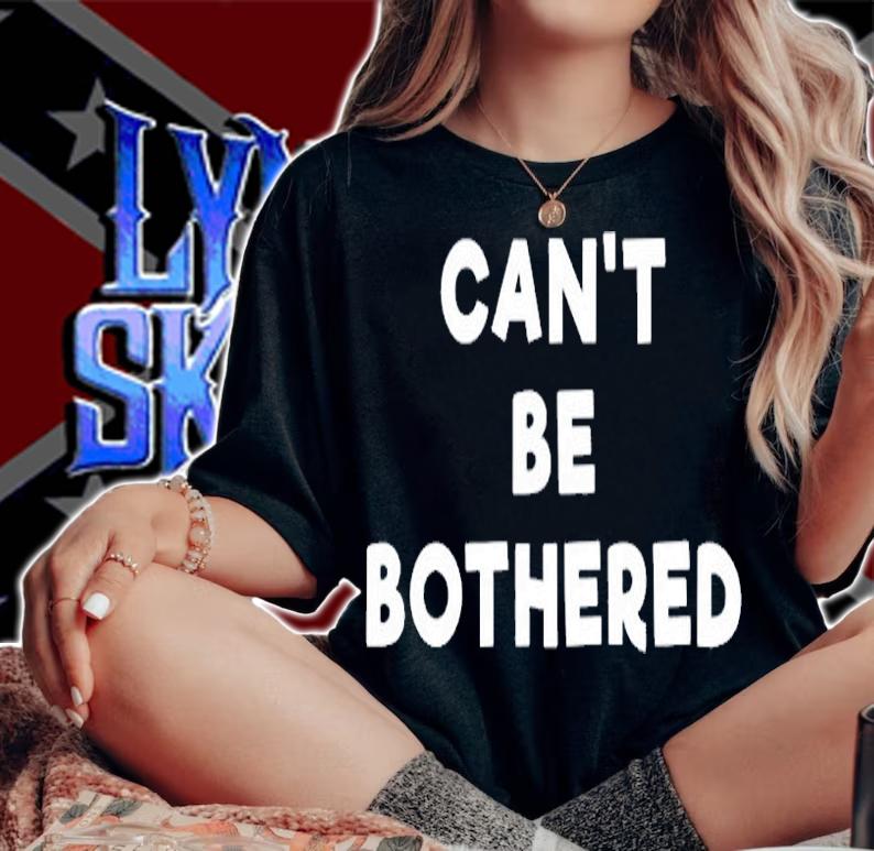 Cant Be Bothered T-Shirt t-shirt woman shirt