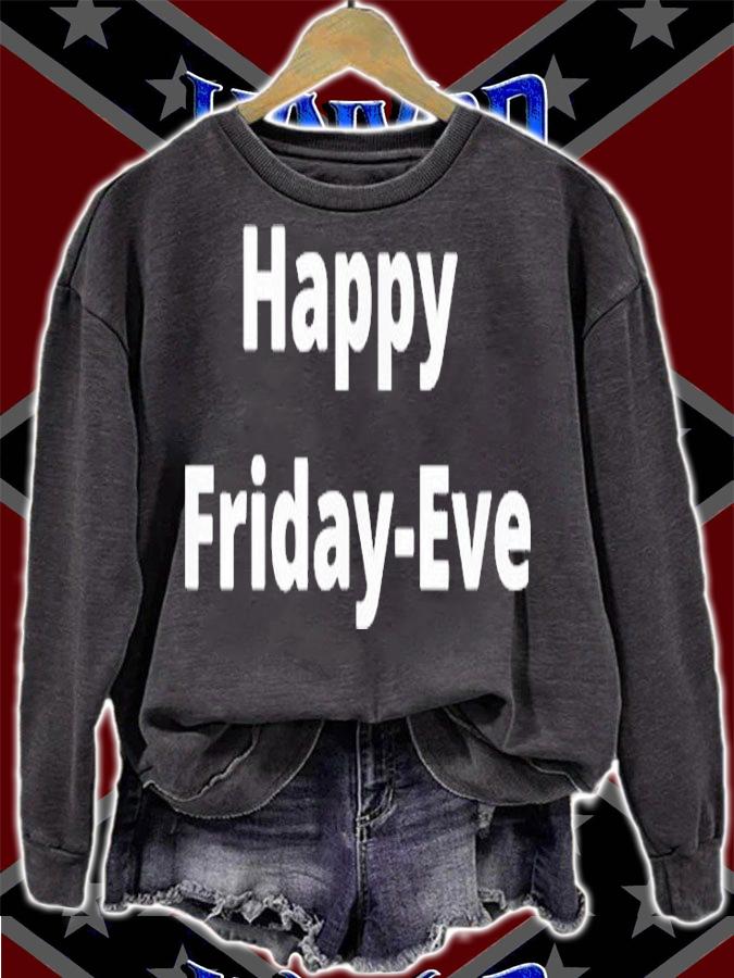 Happy Friday Eve T-Shirt t-shirt sweatshirt