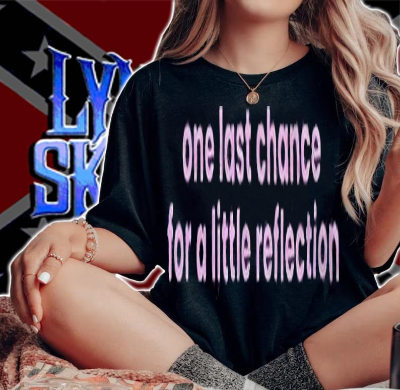 One last chance for a little reflection T-shirt t-shirt