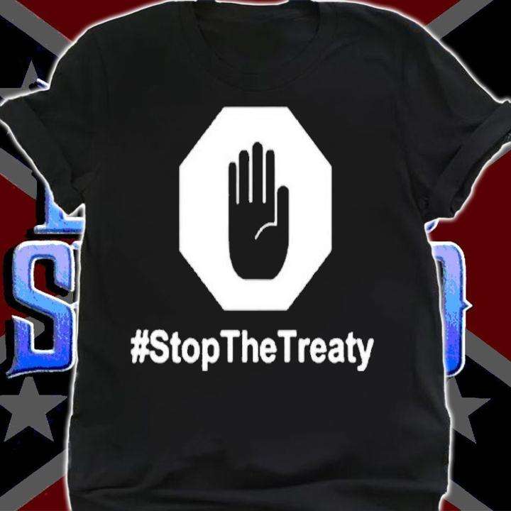 Stop The Treaty T-Shirt t-shirt shirt